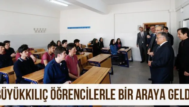 Büyükkılıç öğrencilerle bir araya geldi
