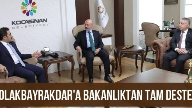 Çolakbayrakdar'a Bakanlıktan Tam Destek