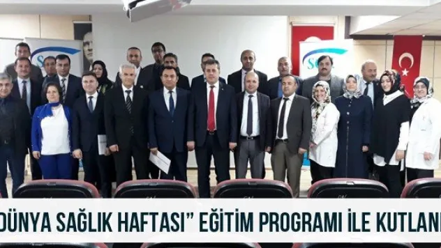 'Dünya Sağlık Haftası' Eğitim Programı ile Kutlandı