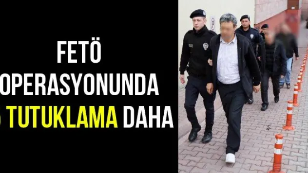 FETÖ operasyonunda 5 tutuklama daha