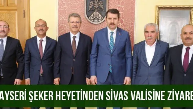 Kayseri Şeker Heyetinden Sivas Valisine Ziyaret