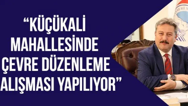 'Küçükali Mahallesinde Çevre Düzenleme Çalışması Yapılıyor'