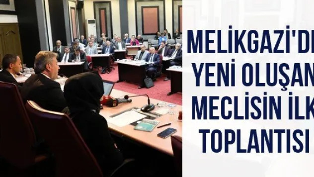 Melikgazi'de Yeni Oluşan Meclisin İlk Toplantısı