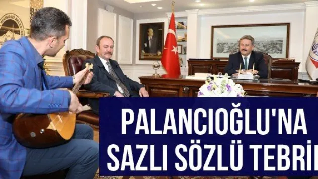 Palancıoğlu'na sazlı sözlü tebrik