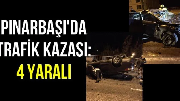 Pınarbaşı'da trafik kazası: 4 yaralı