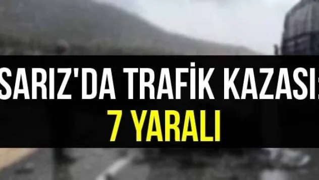 Sarız'da trafik kazası: 7 yaralı