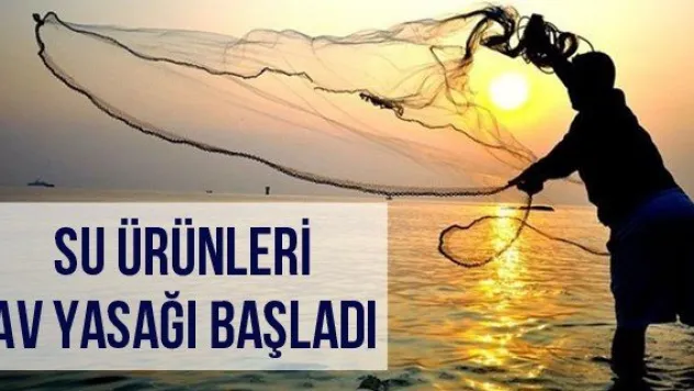 Su Ürünleri Av Yasağı Başladı