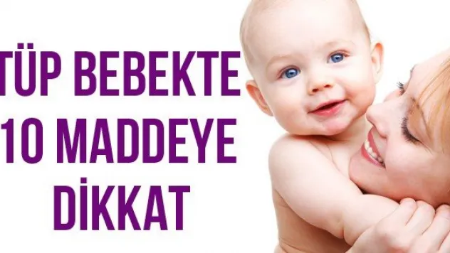 Tüp bebekte 10 maddeye dikkat
