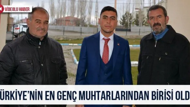 Türkiye'nin en genç muhtarlarından birisi oldu