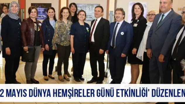 ཈ Mayıs Dünya Hemşireler Günü Etkinliği' düzenlendi