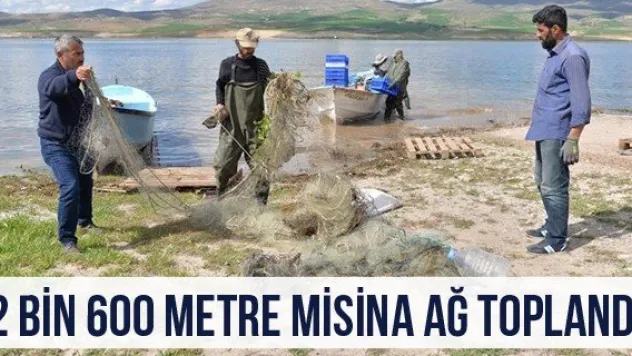 2 bin 600 metre misina ağ toplandı