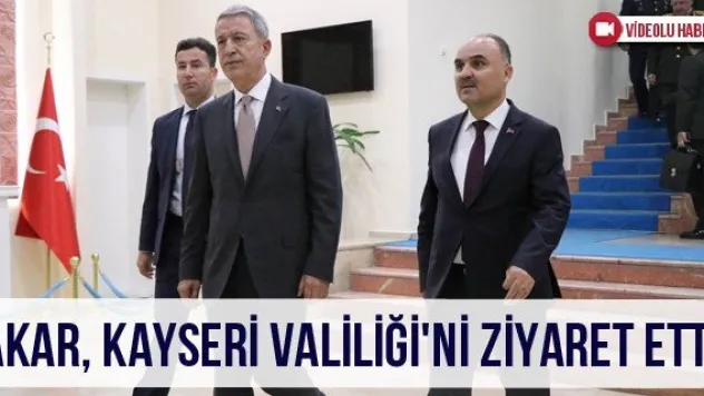 Akar, Kayseri Valiliği'ni ziyaret etti