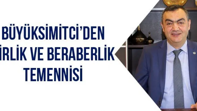 Büyüksimitci'den birlik ve beraberlik temennisi