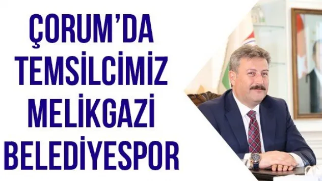 Çorum'da temsilcimiz Melikgazi Belediyespor