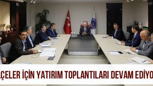 İlçeler için yatırım toplantıları devam ediyor