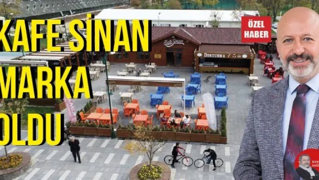 KAFE SİNAN MARKA OLDU