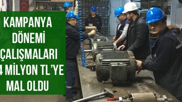 Kampanya dönemi çalışmaları 14 milyon TL'ye mal oldu