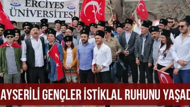 Kayserili Gençler İstiklal ruhunu yaşadı