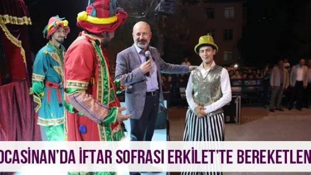 Kocasinan'da İftar Sofrası Erkilet'te Bereketlendi