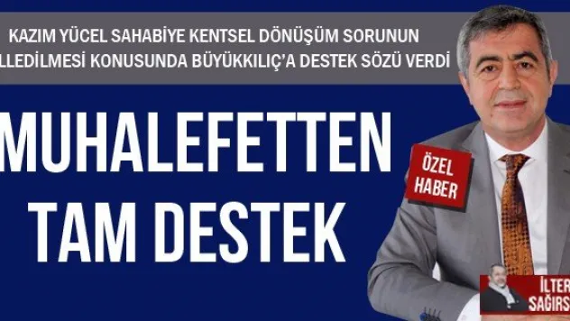 MUHALEFETTEN TAM DESTEK