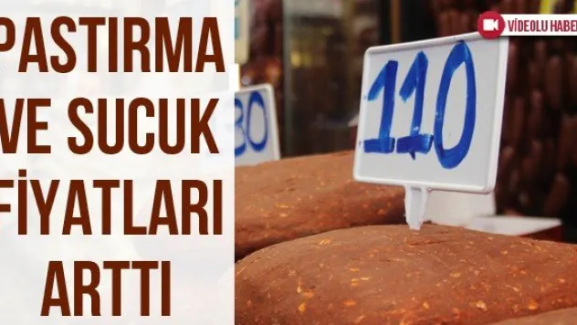 Pastırma ve sucuk fiyatları arttı