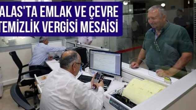 Talas'ta Emlak Ve Çevre Temizlik Vergisi Mesaisi
