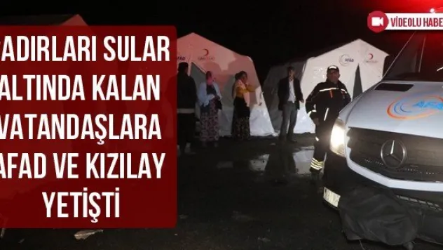 Çadırları Sular Altında Kalan Vatandaşlara AFAD Ve Kızılay Yetişti