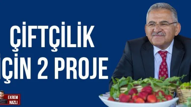 ÇİFTÇİLİK İÇİN 2 PROJE