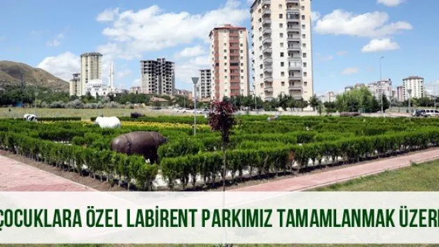 &quotÇocuklara özel labirent parkımız tamamlanmak üzere'