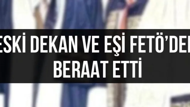 Eski dekan ve eşi FETÖ'den beraat etti