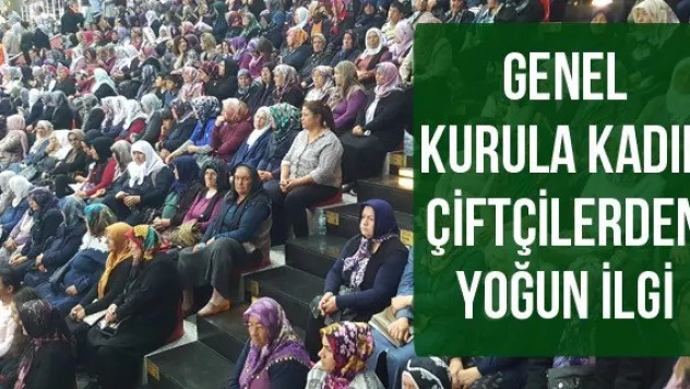 Genel Kurula Kadın Çiftçilerden Yoğun İlgi