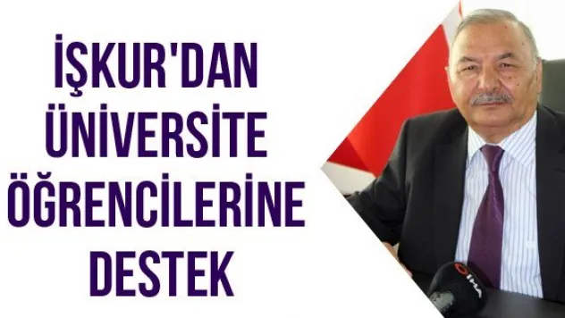 İŞKUR'dan üniversite öğrencilerine destek