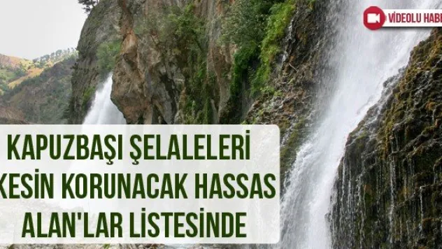 Kapuzbaşı Şelaleleri 'Kesin Korunacak Hassas Alan'lar Listesinde