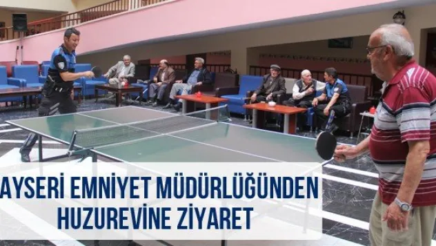 Kayseri Emniyet Müdürlüğünden Huzurevine Ziyaret