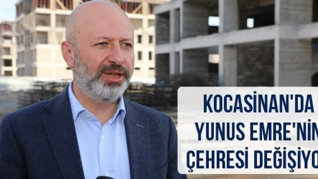 Kocasinan'da Yunus Emre'nin Çehresi Değişiyor