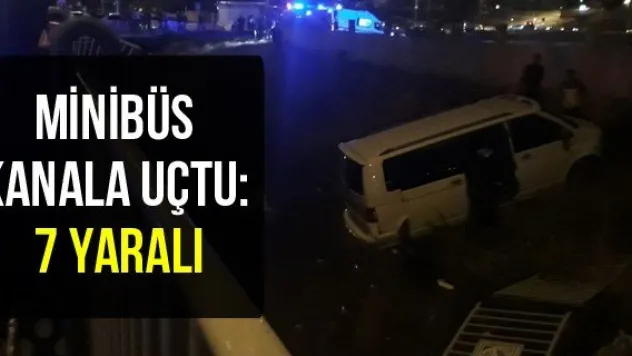 Minibüs kanala uçtu: 7 yaralı