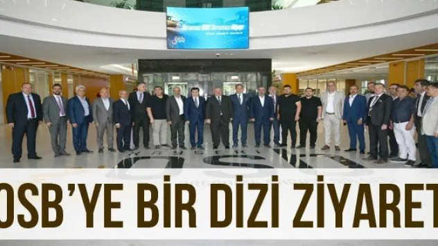 OSB'ye bir dizi ziyaret