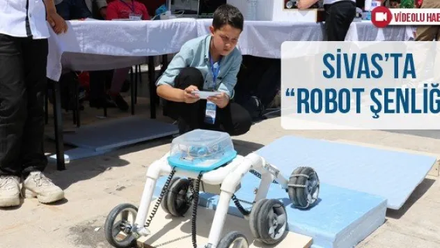 Sivas'ta 'Robot Şenliği'