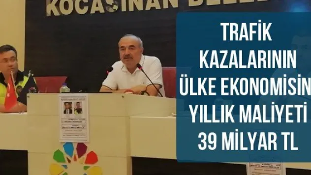 Trafik kazalarının ülke ekonomisine yıllık maliyeti 39 milyar TL