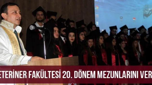 Veteriner Fakültesi 20. dönem mezunlarını verdi