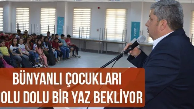 Bünyanlı çocukları dolu dolu bir yaz bekliyor