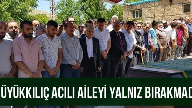 Büyükkılıç acılı aileyi yalnız bırakmadı