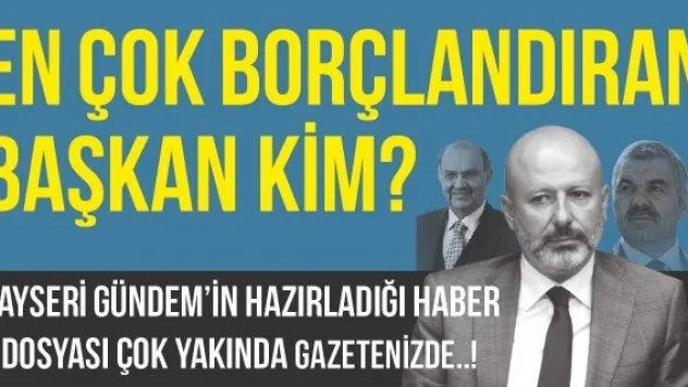EN ÇOK BORÇLANDIRAN BAŞKAN KİM?