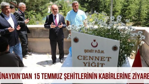 Günaydın'dan 15 Temmuz Şehitlerinin Kabirlerine Ziyaret