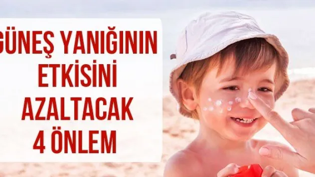 Güneş  yanığının etkisini azaltacak 4 önlem