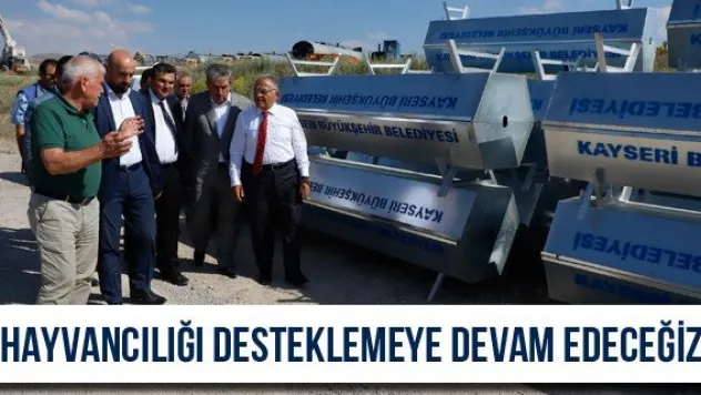 &quotHayvancılığı desteklemeye devam edeceğiz&quot