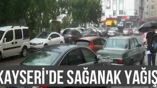 Kayseri'de sağanak yağış