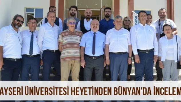 Kayseri Üniversitesi Heyetinden Bünyan'da İnceleme