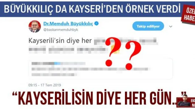 'Kayserilisin diye her gün…'
