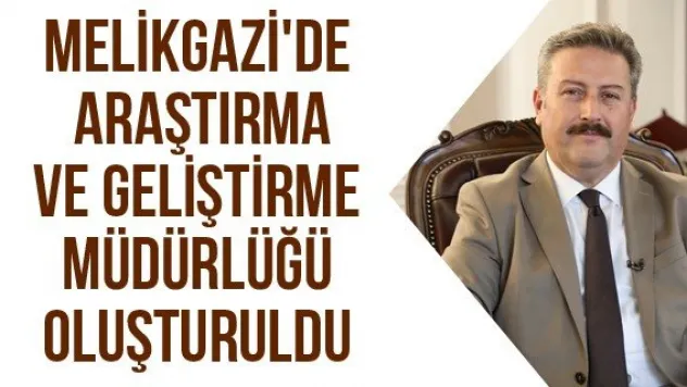 Melikgazi'de Araştırma ve Geliştirme Müdürlüğü Oluşturuldu